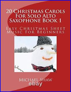 20 Christmas Carols For Solo Alto Sax, Shaw, Michael