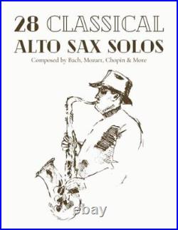 28 Classical Alto Sax Solos Compose, Press, Halfnote