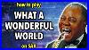 How_To_Play_What_A_Wonderful_World_On_Sax_Saxplained_01_wq