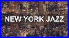 New_York_Jazz_Music_10_Hours_Relax_Jazz_Bar_Classics_01_xyvw